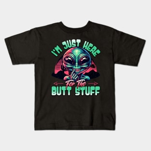 Just Here for the Butt Stuff Kids T-Shirt